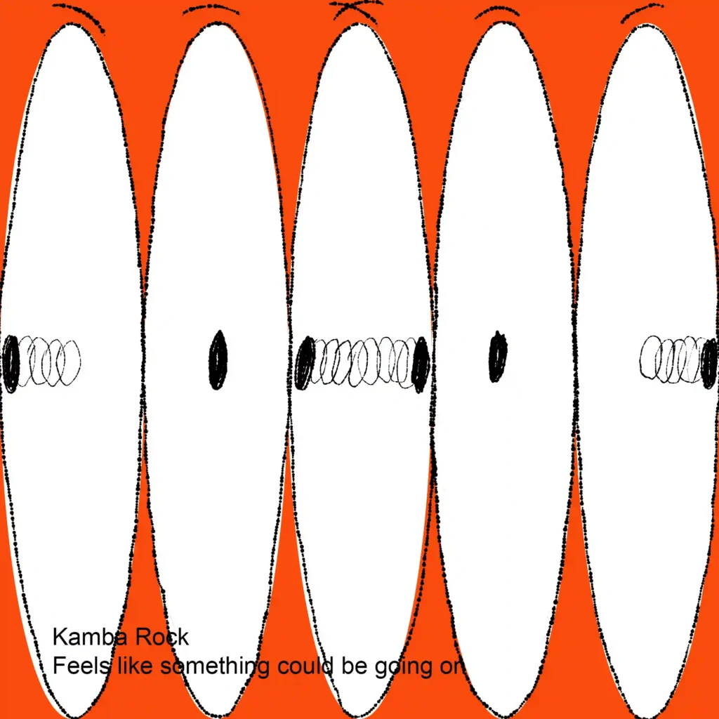 kamba rock - feels like something could be going on - 2025